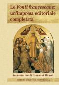 Le Fonti francescane: un'impresa editoriale completata. In memoriam di Giovanni Miccoli