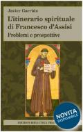 L' itinerario spirituale di Francesco d'Assisi. Problemi e prospettive