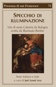 Specchio di illuminazione. Vita di S. Caterina da Bologna scritta da Illuminata Bembo