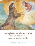La preghiera sul «Padre nostro» di san Francesco: una lettura spirituale