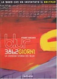 Tremilaottocentosessantadue giorni. La candida storia dei Blur