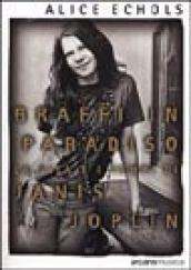 Graffi in paradiso. La vita e i tempi di Janis Joplin