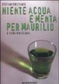 Niente acqua e menta per Maurilio e altri racconti