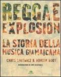 Reggae explosion. La storia della musica giamaicana