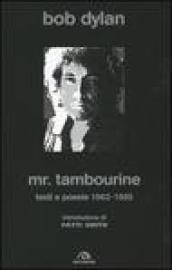 Mr. Tambourine. Testi e poesie 1962-1985