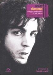 Crazy diamond. Il viaggio psichedelico di Syd Barrett