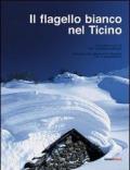 Il flagello bianco nel Ticino. Documentario ampiamente illustrato sull'inverno 1950-51