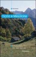 Ticino e Mesolcina. Guida escursionistica