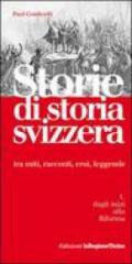 Storie di storia svizzera. tra miti, racconti, eroi, leggende