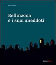 Bellinzona e i suoi aneddoti