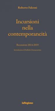 Incursioni nella contemporaneità. Recensioni 2014-2019