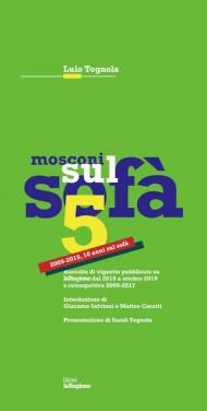 Mosconi sul sofà 5. 2009-2019, 10 anni sul sofà