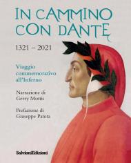 In cammino con Dante 1321-2021. Viaggio commemorativo all'Inferno