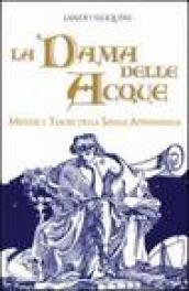 La dama delle acque. Misteri e tesori della sibilla apenninica