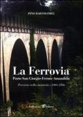 La ferrovia Porto San Giorgio-Fermo-Amandola. Percorso nella memoria 1908-1956. Con DVD