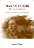 Max Salvadori. Una vita per la libertà