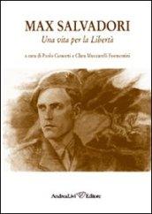 Max Salvadori. Una vita per la libertà