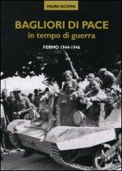 Bagliori di pace in tempo di guerra. Fermo 1944-1946