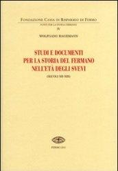 Studi e documenti per la storia del Fermano nell'età degli Svevi (secoli XII-XIII)