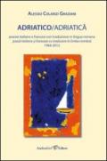 Adriatico/Adriatica. Poesie italiane e francesi con traduzione in lingua romena 1968-2012