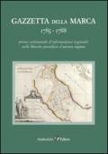 Gazzetta della Marca 1785-1788. Primo settimanale dl'informazione regionale nelle Marche pontificie d'ancien régime