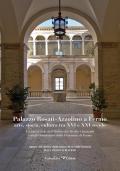 Palazzo Rosati-Azzolino a Fermo: arte, storia, cultura tra XVI e XXI secolo. La nuova sede dell'Ordine dei medici chirurghi e degli odontoiatri della provincia di Fermo