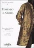 Tessendo la storia. Tessuti, abiti, costumi, paramenti. Dal XVI al XX secolo