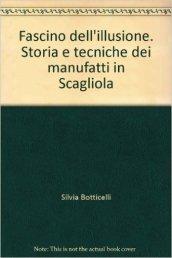 Fascino dell'illusione. Storia e tecniche dei manufatti in Scagliola