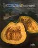 Stravaganti e bizzarri. Ortaggi e frutti dipinti da Bartolomeo Bimbi per i Medici. Catalogo della mostra (Poggio a Caiano, aprile-luglio 2008)