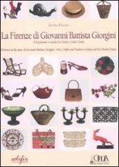 La Firenze di Giovanni Battista Giorgini. Artigianato e moda tra Italia e Stati Uniti. Ediz.italiana e inglese. Ediz. bilingue