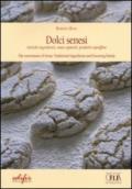 Dolci senesi. Antichi ingredienti, mani sapienti, prodotti sopraffini. Ediz. italiana e inglese