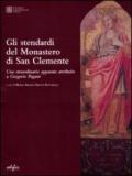 Stendardi del Monastero di San Clemente. Uno straordinario apparato attribuito a Gregorio Pagani (Gli)