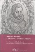 Adriano Valerini. La Celeste Galeria di Minerva