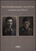 Due testimonianze, una storia. Lavorare per il Reich