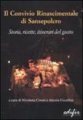 Il Convivio rinascimentale di Sansepolcro. Storia, ricette, itinerari del gusto. Ediz. illustrata