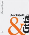 Competitions. Architettura & città. Ediz. illustrata