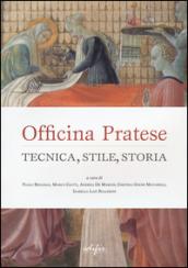 Officina pratese. Tecnica, stile e storia