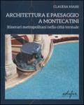Architettura e paesaggio a Montecatini. Itinerari metropolitani nella città termale