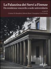 La palazzina dei Servi a Firenze. Da residenza vescovile a sede universitaria