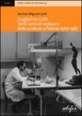 Guglielmo Galli. Venti anni di restauro delle sculture a Firenze (1967-1987)