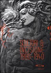 Scultori & incisione (1900-1940). Catalogo della mostra (Montevarchi, 5 luglio-27 settembre 2015)