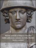 Marmi antichi a Palazzo Vecchio dalla collezione romana di Villa Medici. Storia e restauro