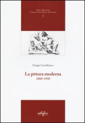 La pittura moderna (1860-1930). Ediz. illustrata