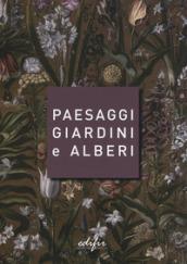 PAESAGGI GIARDINI E ALBERI