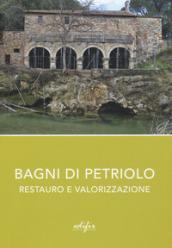 BAGNI DI PETRIOLO. RESTAURO E VALORIZZAZIONE