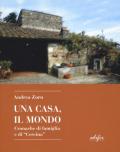 Una casa, il mondo. Cronache di famiglia e di «Cercina»