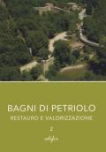 Bagni di Petriolo. Restauro e valorizzazione. Vol. 2