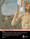 La resurrezione di Piero della Francesca. Il restauro della «pittura più bella del mondo» tra memorie di storia civica e scoperte