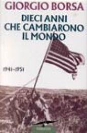 Dieci anni che cambiarono il mondo (1941-1951). Storia politica e diplomatica della guerra nel Pacifico