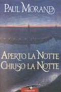 Aperto la notte. Chiuso la notte